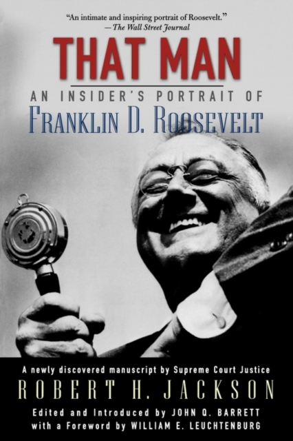 That Man: An Insider's Portrait of Franklin D. Roosevelt - Robert H. Jackson