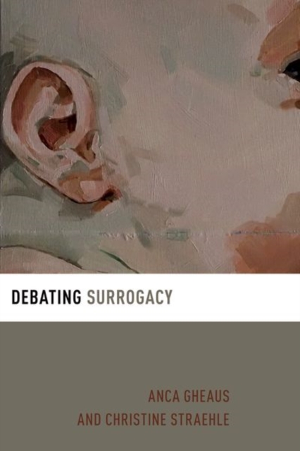 Debating Surrogacy - Anca Gheaus