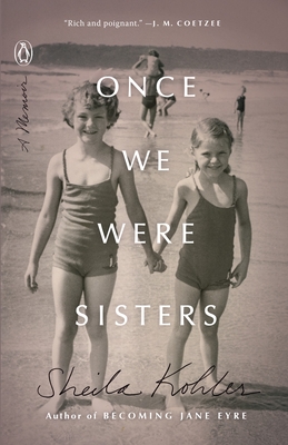 Once We Were Sisters: A Memoir - Sheila Kohler