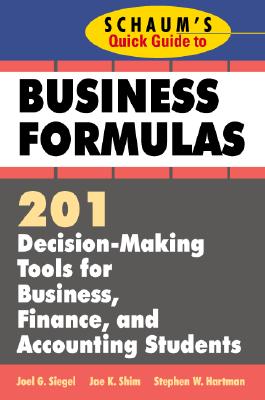 Schaum's Quick Guide to Business Finance: 201 Decision-Making Tools for Business, Finance, and Accounting Students - Jae Shim