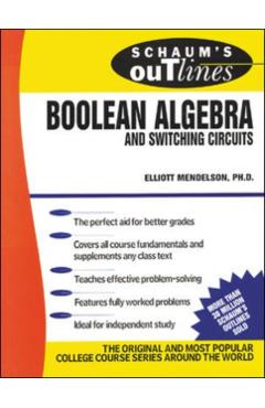 Schaum's Outline of Boolean Algebra and Switching Circuits - Elliott Mendelson