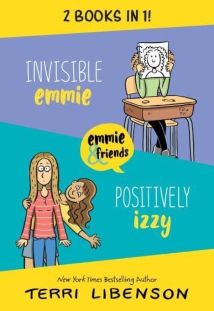 Invisible Emmie and Positively Izzy Bind-Up: Invisible Emmie, Positively Izzy - Terri Libenson