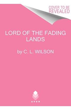 Lord of the Fading Lands - C. L. Wilson