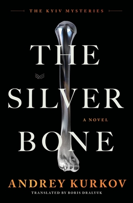 The Silver Bone - Andrey Kurkov