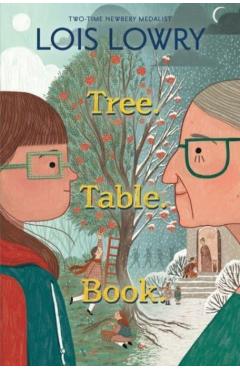 Tree. Table. Book. - Lois Lowry