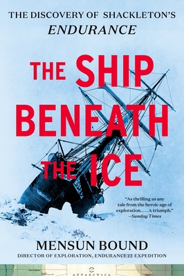 The Ship Beneath the Ice: The Discovery of Shackleton's Endurance - Mensun Bound