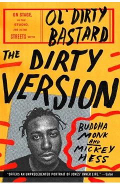The Dirty Version: On Stage, in the Studio, and in the Streets with Ol' Dirty Bastard - Buddha Monk