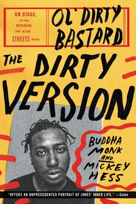 The Dirty Version: On Stage, in the Studio, and in the Streets with Ol' Dirty Bastard - Buddha Monk