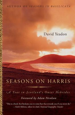 Seasons on Harris: A Year in Scotland's Outer Hebrides - David Yeadon