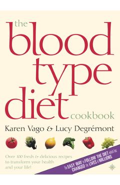 Coperta cărții 'The Blood Type Diet Cookbook - Karen Vago'