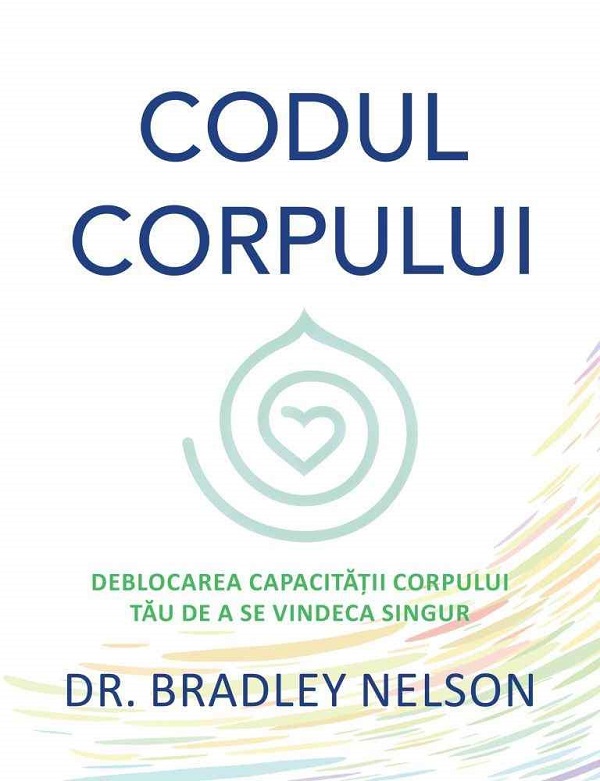 Codul corpului - Bradley Nelson