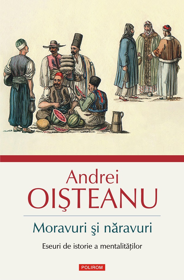 eBook Moravuri si naravuri. Eseuri de istorie a mentalitatilor - Andrei Oisteanu