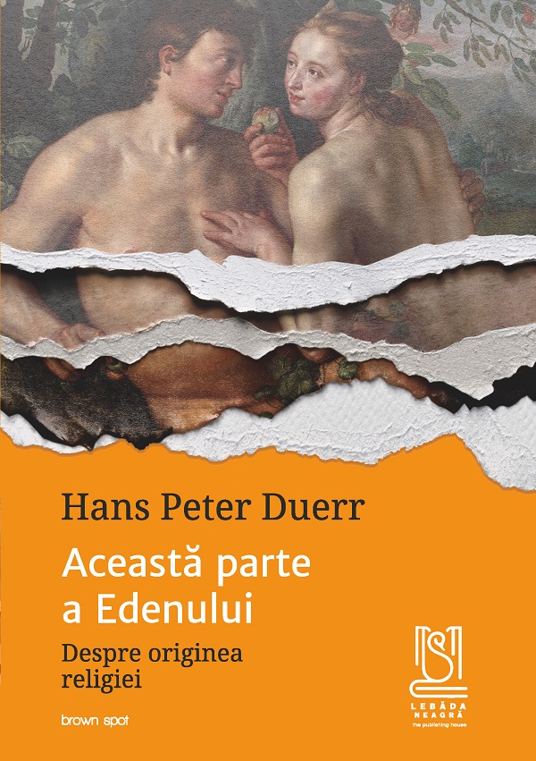 eBook Aceasta parte a Edenului. Despre originea religiei - Hans Peter Duerr