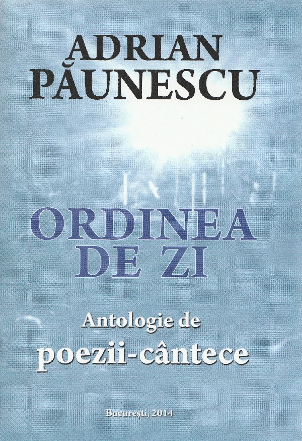 Ordinea de zi. Antologie de poezii-cantece - Adrian Paunescu