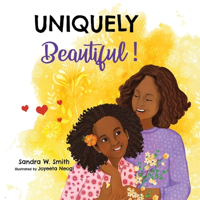Uniquely Beautiful! - Sandra W. Smith
