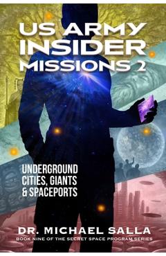 Coperta cărții 'US Army Insider Missions 2: Underground Cities, Giants & Spaceports - Michael Salla'