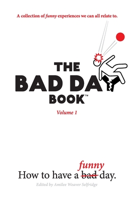 The Bad Day Book: Volume 1 - Amilee W. Selfridge