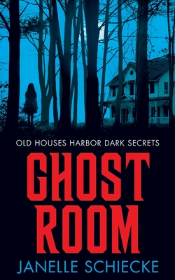 Ghost Room - Janelle Schiecke