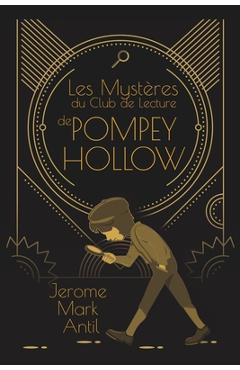 Coperta cărții 'Les Mystères du Club de Lecture de Pompey Hollow - Jerome Mark Antil'