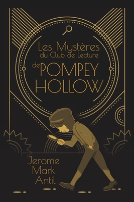 Coperta cărții 'Les Mystères du Club de Lecture de Pompey Hollow - Jerome Mark Antil'
