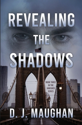 Revealing the Shadows: A thrilling detective story - D. J. Maughan