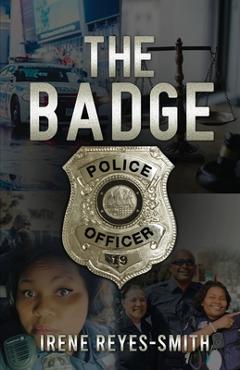 Coperta cărții 'The Badge - Irene Reyes-smith'