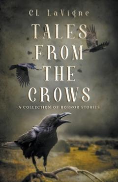 Coperta cărții 'Tales From the Crows - Cl Lavigne'
