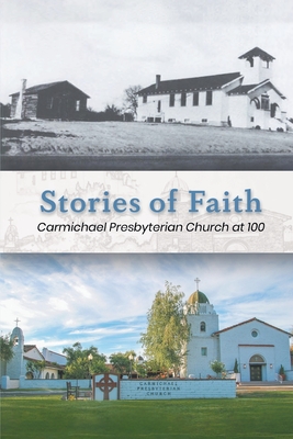 Stories of Faith: Carmichael Presbyterian Church at 100 - Susan H. Herman