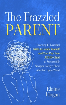 The Frazzled Parent - Elaine Hogan