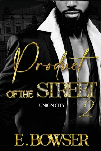 Product Of The Street Union City Book 2 - E. Bowser