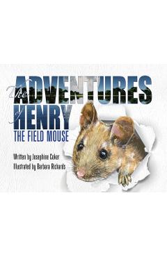 Coperta cărții 'The Adventures of Henry the Field Mouse - Josephine Coker'