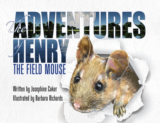 The Adventures of Henry the Field Mouse - Josephine Coker