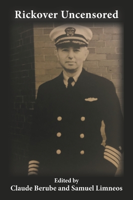 Rickover Uncensored - Claude Berube