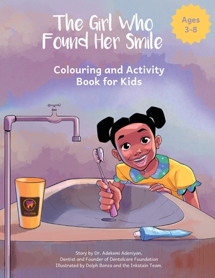 Coperta cărții 'The Girl Who Found Her Smile: Colouring and Activity Book for Kids - Adekemi Adeniyan'