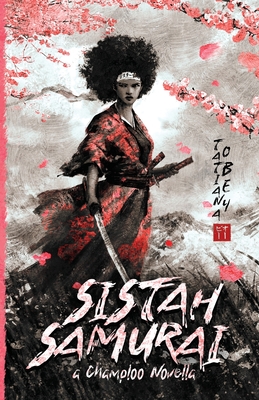 Sistah Samurai: A Champloo Novella - Tatiana Obey