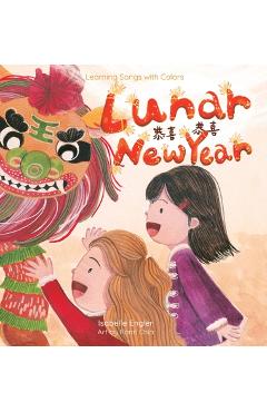 Coperta cărții 'Learning Songs with Colors: Lunar New Year: A bilingual singable book in Traditional Chinese, English, and Pinyin -'