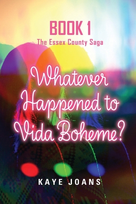 Whatever Happened to Vida Boheme? - Kaye Joans