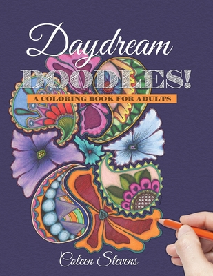 Daydream Doodles!: A Coloring Book For Adults - Coleen Stevens