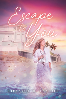 Escape to You - Rozann R. Taylor