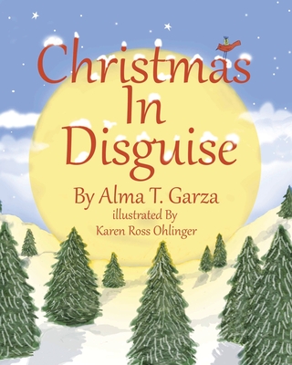 Christmas In Disguise - Alma T. Garza
