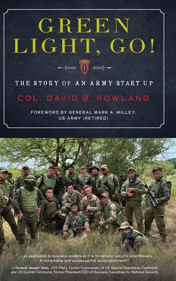 Green Light, Go!: The Story of an Army Start Up - Col David B. Rowland