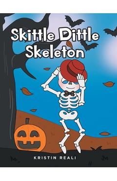 Coperta cărții 'Skittle Dittle Skeleton - Kristin Reali'