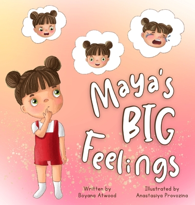 Maya's Big Feelings - Boyana Atwood