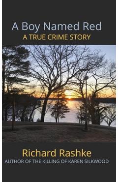 Poza produsului A Boy Named Red: A True Crime Story - Richard L. Rashke