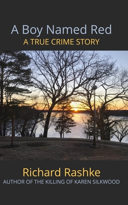 A Boy Named Red: A True Crime Story - Richard L. Rashke