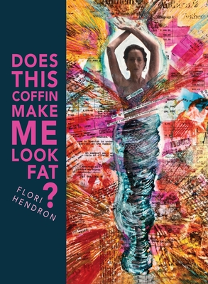 Does This Coffin Make Me Look Fat? - Flori Hendron