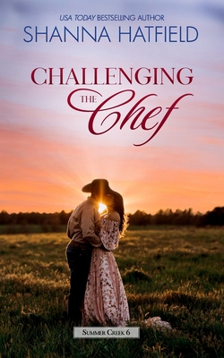 Coperta cărții 'Challenging the Chef: A Small-Town Clean Romance - Shanna Hatfield'
