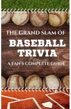 Coperta cărții 'The Grand Slam of Baseball Trivia: A Fan's Complete Guide - Charlie Bradford'