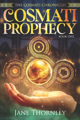 The Cosmati Prophecy: A Historical Fantasy Adventure - Jane Thornley