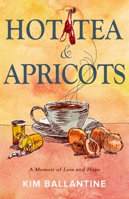 Hot Tea & Apricots - Kim Ballantine